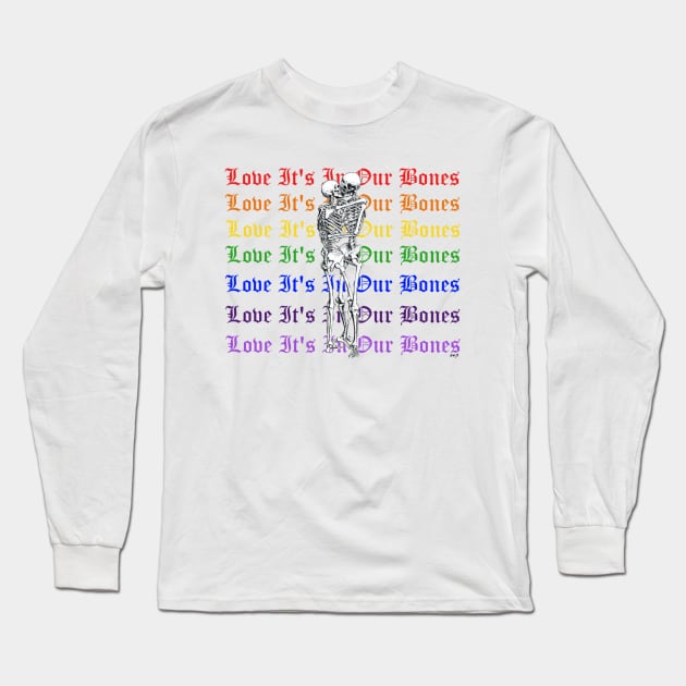 Love It's In Our Bones Long Sleeve T-Shirt by lowfi